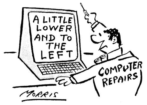 Computer repairs: A little lower and to the left