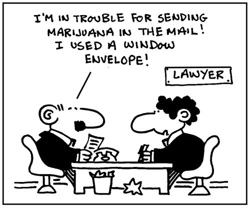 'I'm in trouble for sending marijuana in the mail. I used a window envelope.'