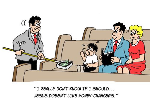 'I really don't know if I should. Jesus doesn't like money changers.'