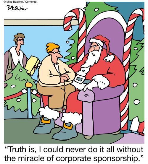"Truth is, I could never do it all without the miracle of corporate sponsorship."