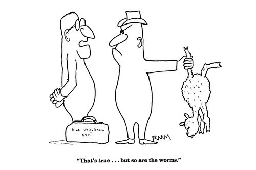 'That's true...but so are the worms.'