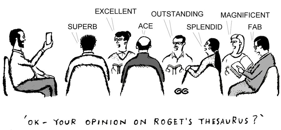 'Ok - your opinion on Roget's Thesaurus?' 
