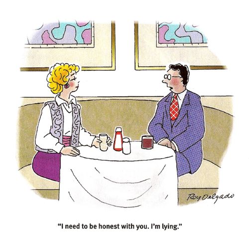 'I need to be honest with you. I'm lying.'