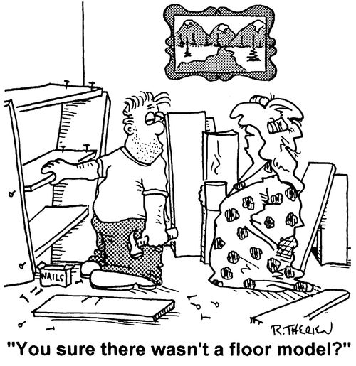 "You sure there wasn't a floor model"