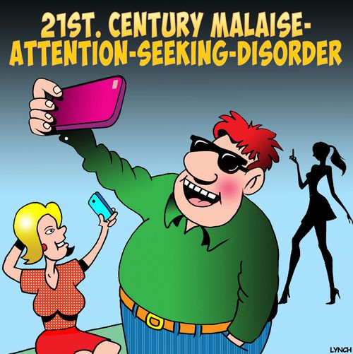 21st Century Malaise-Attention-Seeking-Disorder 