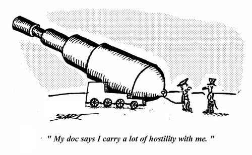 'My doc says I carry a lot of hostility with me.'