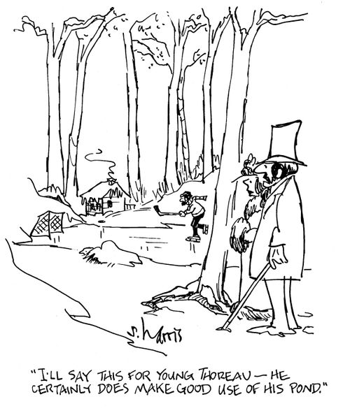 'I'll say this for you young Thoreu - he certainly does make good use of his pond.'
