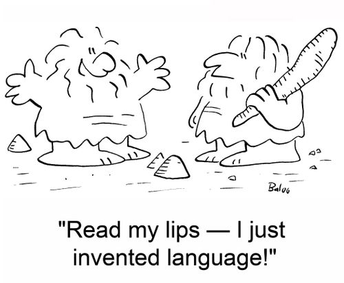 'Read my lips -- I just invented language!'
