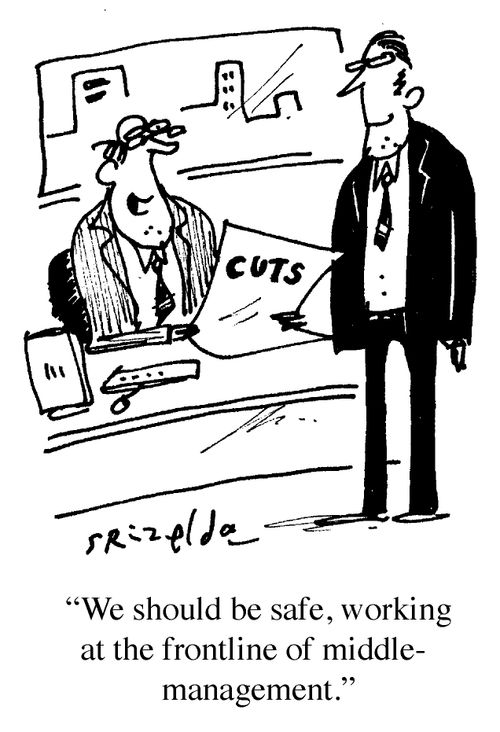'We should be safe, working at the frontline of middle-management.'
