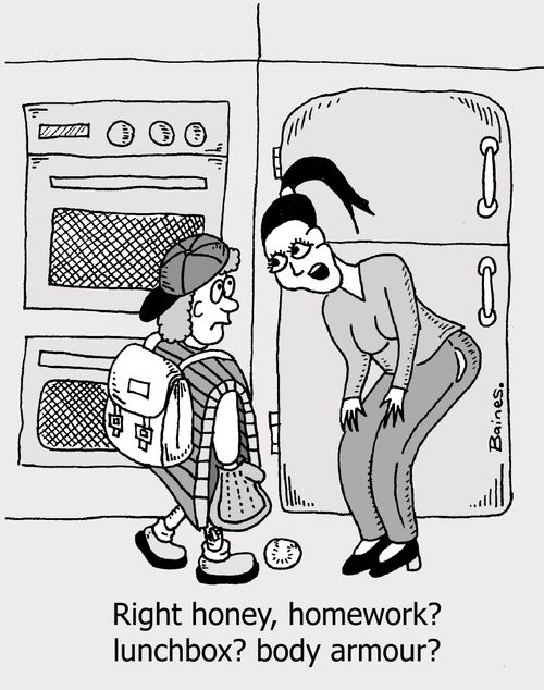 Sniper - 'Right honey, homework? lunchbox? body armour?'