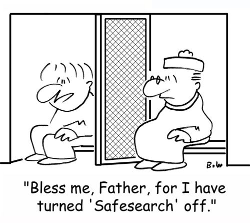 'Bless me, Father, for I have turned 'Safesearch' off.'