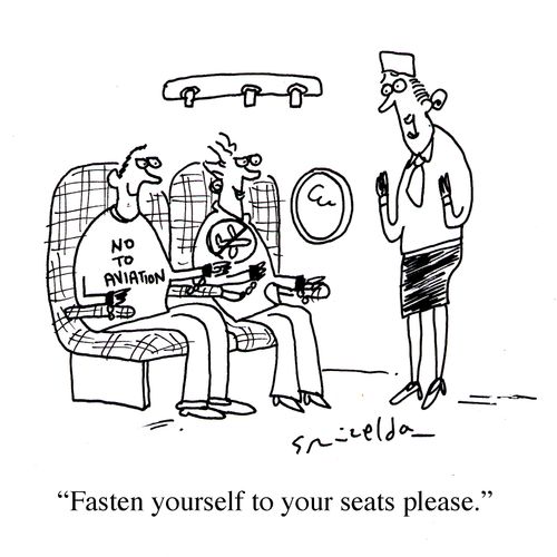 'Fasten yourself to your seats please.'