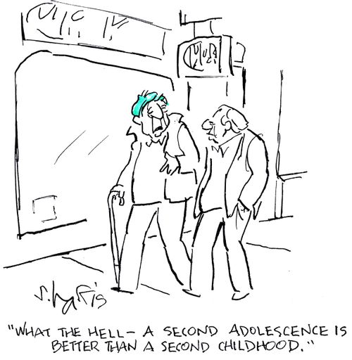 "What the hell - a second adolescence is better than a second childhood."
