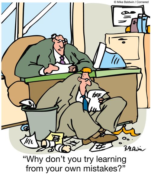 "Why don't you try learning from your own mistakes?"