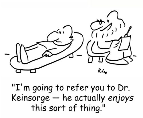 'I'm going to refer you to Dr. Keinsorge -- he actually enjoys this sort of thing.'