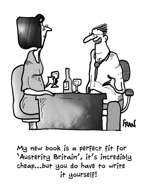 'My new book is a perfect fit for 'Austerity Britain', it's incredibly cheap...but you do have to write it yourself.'
