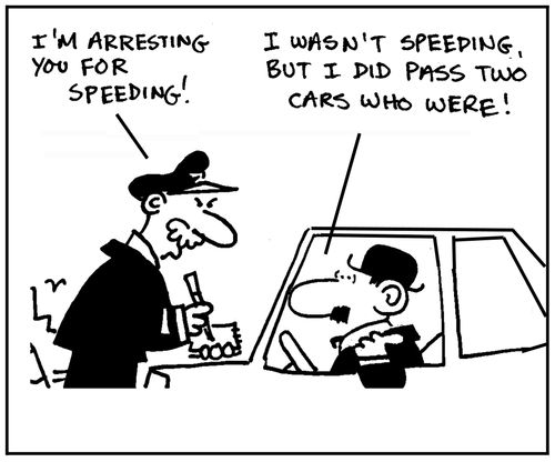 'I wasn't speeding, but I did pass two cars who were.'