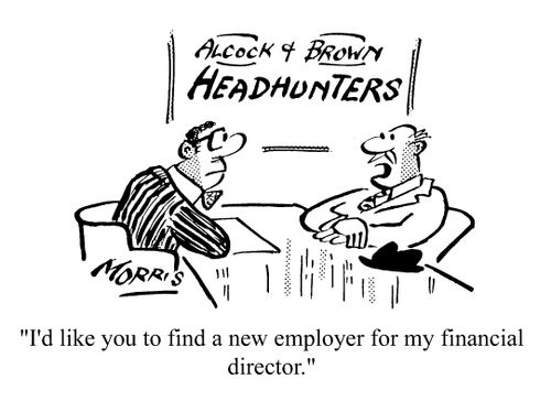 "I'd like you to find a new employer for my financial director."