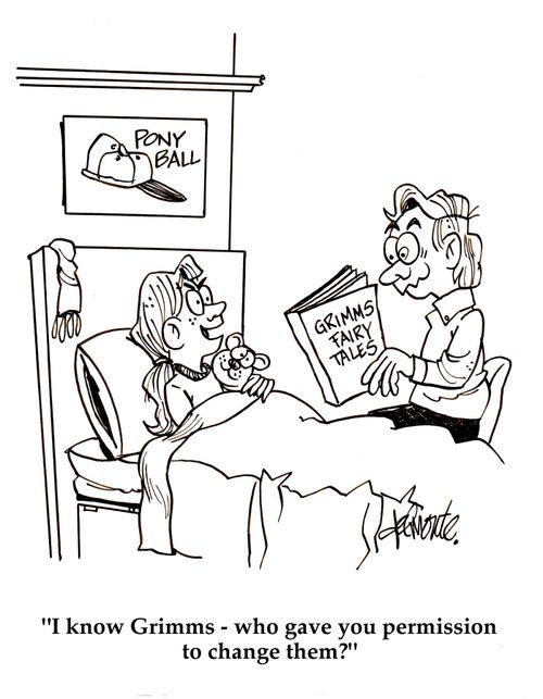 'I know Grimms - who gave you permission to change them?'