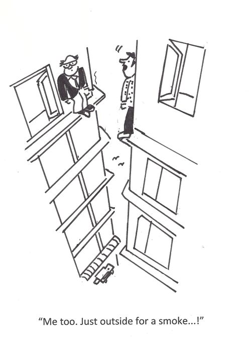 'Me too. Just outside for a smoke...!'