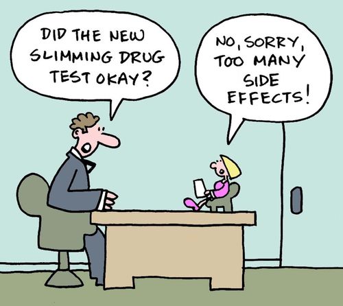 Did the new slimming drug test okay? No, sorry, too many side effects!