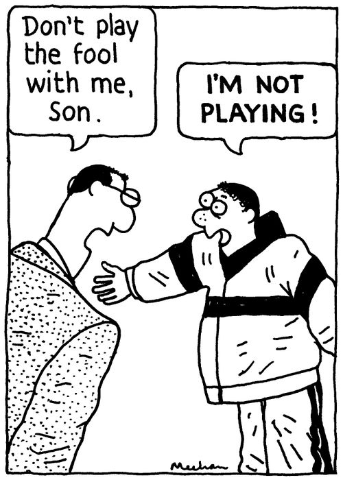 'Don't play the fool with me, Son.'