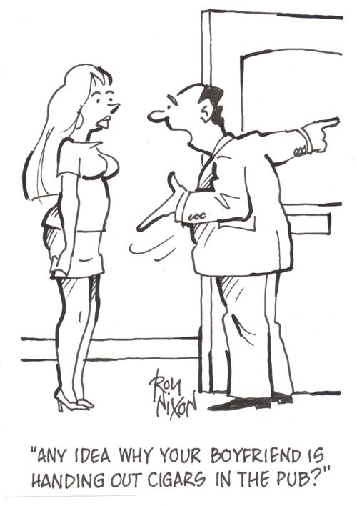 'Any idea why your boyfriend is handing out cigars in the pub?'