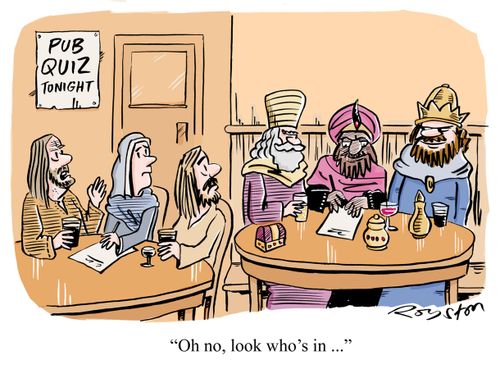 Pub quiz night. Man says 'Oh no, look who's in ..' Three Wise Men sit at adjacent table.