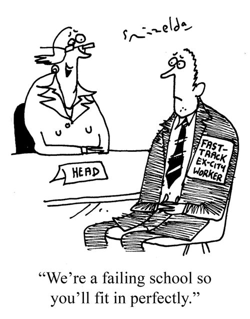"We're a failing school so you'll fit in perfectly."