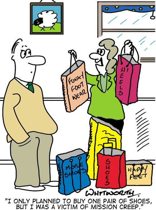 'I only planned to buy one pair of shoes, but I'm a victim of mission creep.'