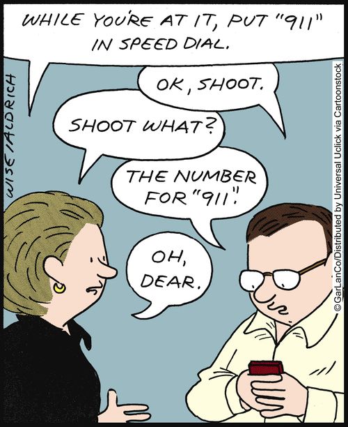 'While you're at it, put '911' in speed dial.'