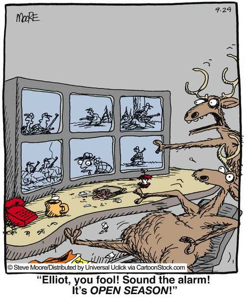 'Elliot, you fool! Sound the alarm! it's open season!'