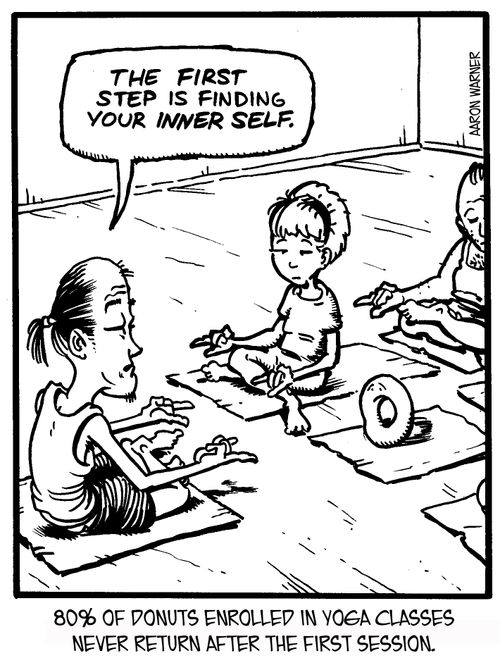 80% of donuts enrolled in yoga classes never return after the first session. 'The first step is finding your inner self.'