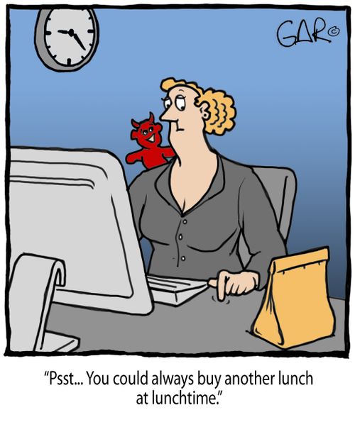 "Psst... You could always buy another lunch at lunchtime."