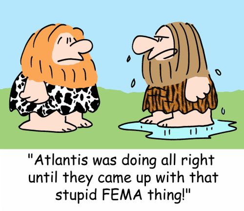 'Atlantis was doing all right until they came up with that stupid FEMA thing!'