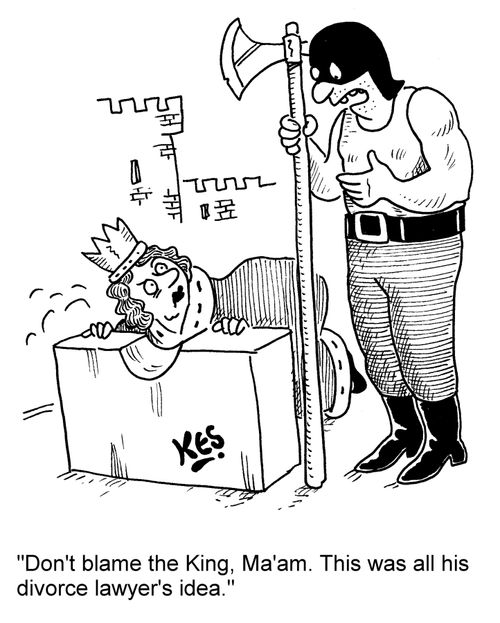 'Don't blame the King, Ma'am. This was all his divorce lawyer's idea.'