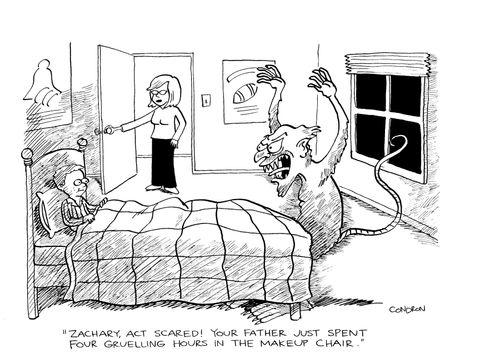 'Zachary, act scared!  Your father just spent four gruelling hours in the makeup chair.'