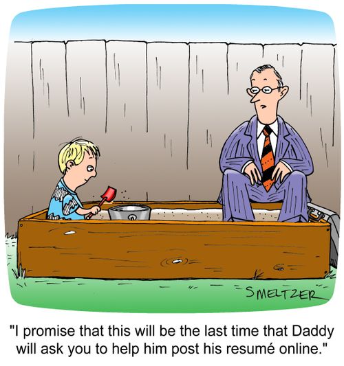 "I promise that this will be the last time that Daddy will ask you to help him post his resume online."