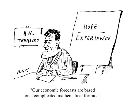 'Our economic forecasts are based on a complicated mathematical formula.' (Hope/Experience).