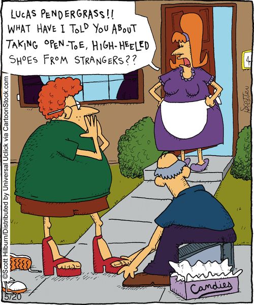Lucas Pendergrass!! What have I told you about taking open-toe, high-heeled shoes from strangers??