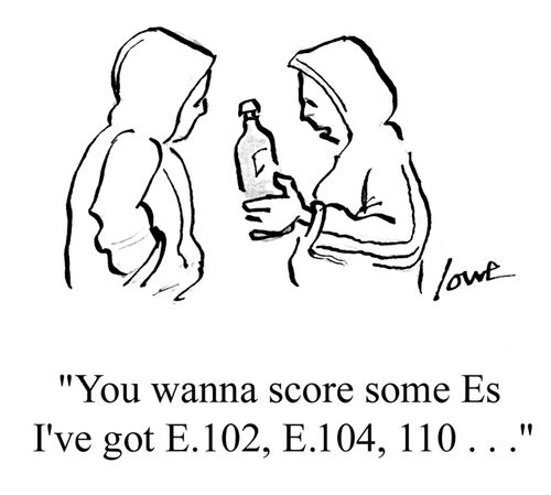 'You wanna score some Es I've got E.102, E.104, 101...'