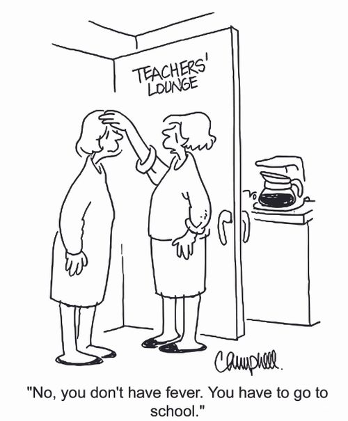 'No, you don't have fever. You have to go to school.'