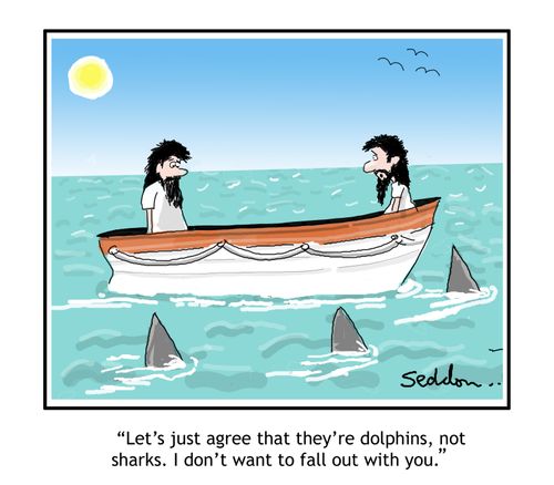 "Let's just agree that they're dolphins, not sharks. I don't want to fall out with you."