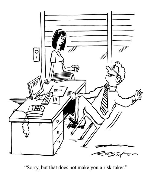 Office worker leans back on chair. Woman says: 'Sorry, but that does not make you a risk-taker.'