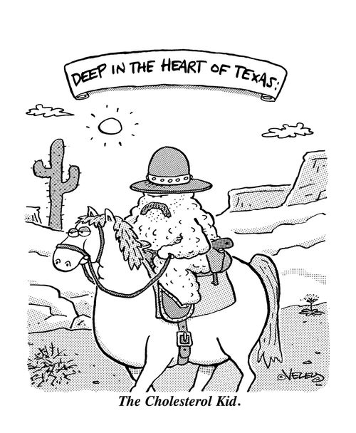 Deep in the Heart of Texas: The Cholesterol Kid.