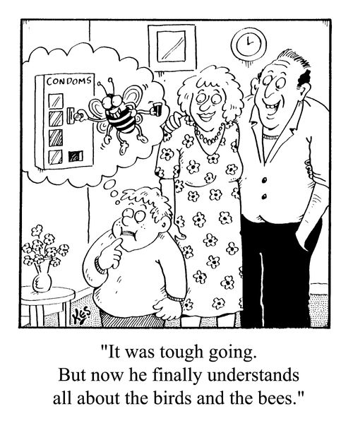 "..now he finally understands about the birds and the bees."