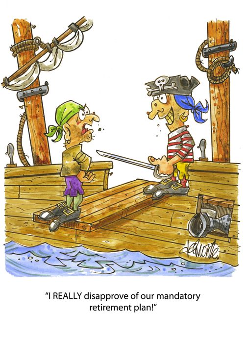 'I REALLY disapprove of our mandatory retirement plan!'