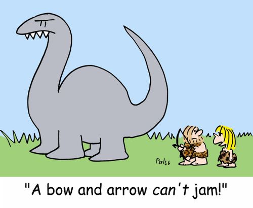 'A bow and arrow CAN'T jam!'
