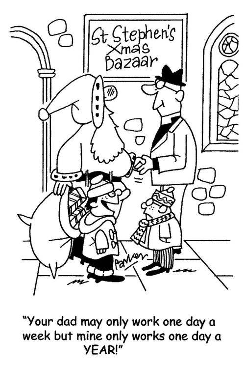 'Your dad only works one day a week but mine only works ONE day a year!'