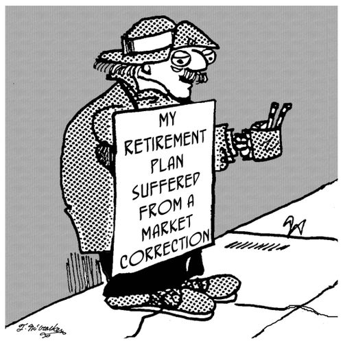 'My retirement plan suffered from a market correction.'